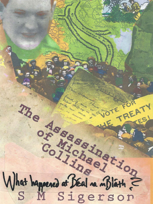 Title details for The Assassination of Michael Collins by S M Sigerson - Available